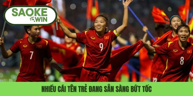 Nhiều cái tên trẻ đang sẵn sàng bứt tốc
