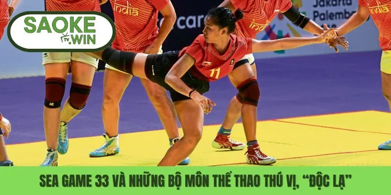 Sea Game 33 Và Những Bộ Môn Thể Thao Thú Vị, “Độc Lạ” 5 Sea game